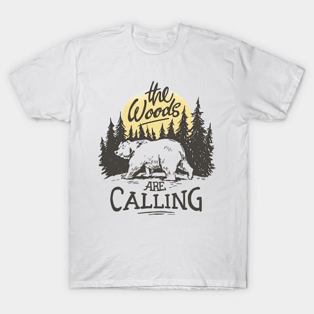 Bear Animal in the Woods Nature a Bear Walking in the Forest and the Quote the Woods are Calling Forest T-Shirt by franksuharkless